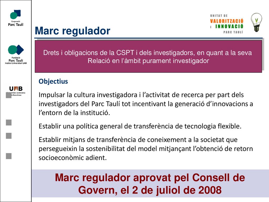 Marc regulador aprovat pel Consell de Govern, el 2 de juliol de 2008