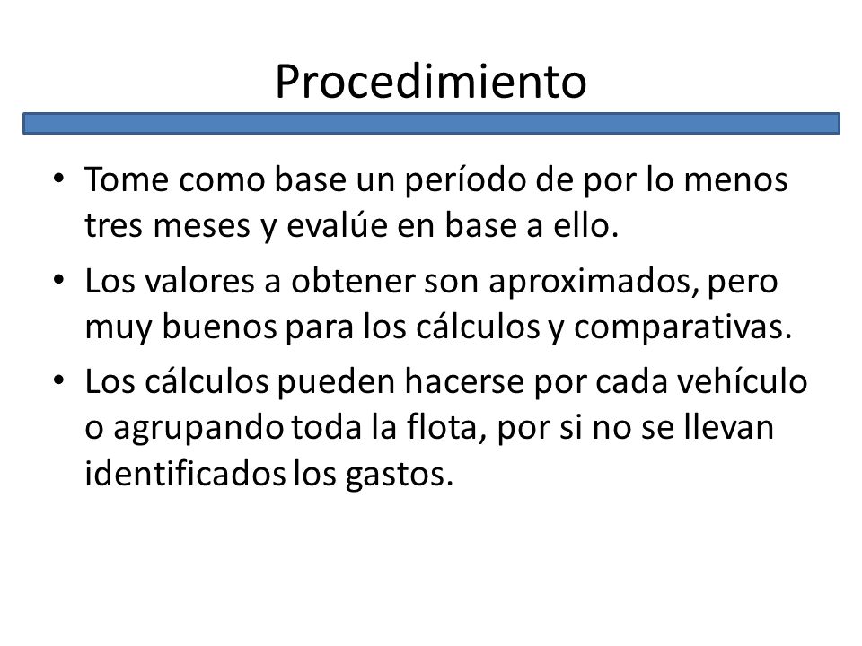 Procedimiento Tome como base un período de por lo menos tres meses y evalúe en base a ello.