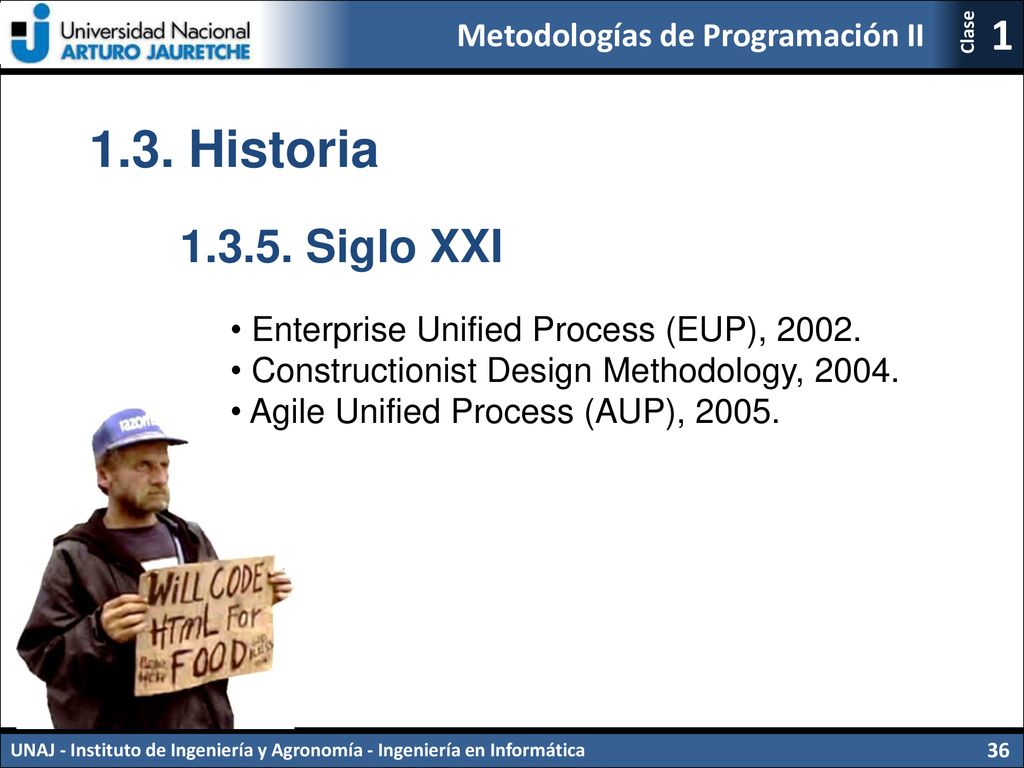 1.3. Historia Siglo XXI Enterprise Unified Process (EUP), 2002.