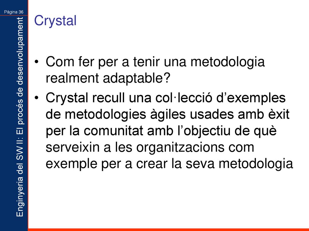 Crystal Com fer per a tenir una metodologia realment adaptable