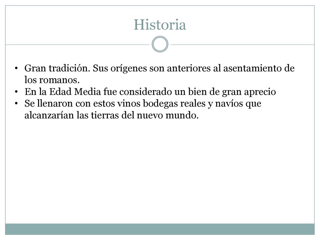 Historia Gran tradición. Sus orígenes son anteriores al asentamiento de los romanos. En la Edad Media fue considerado un bien de gran aprecio.
