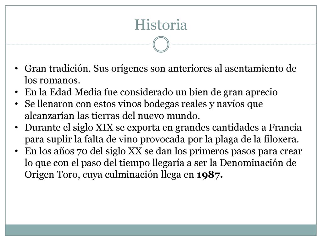 Historia Gran tradición. Sus orígenes son anteriores al asentamiento de los romanos. En la Edad Media fue considerado un bien de gran aprecio.