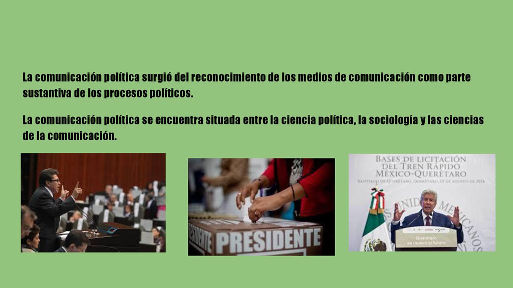 La comunicación política surgió del reconocimiento de los medios de comunicación como parte sustantiva de los procesos políticos.