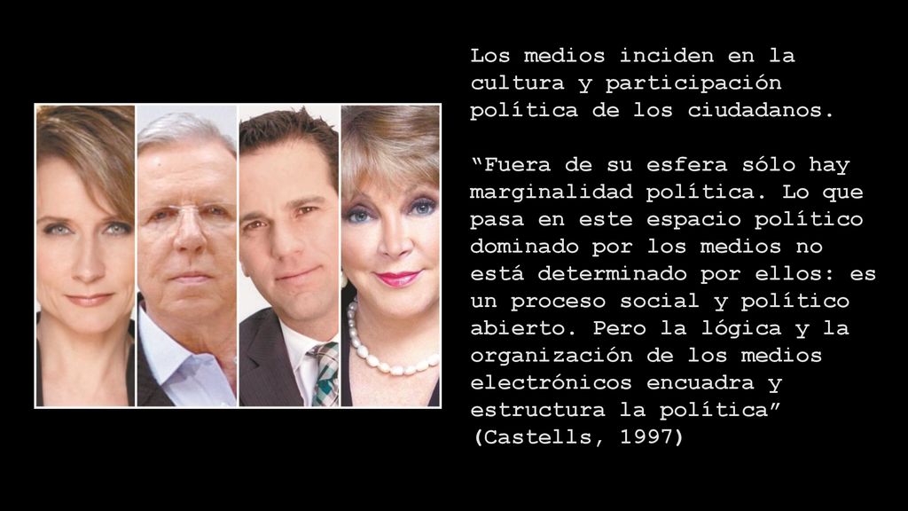 Los medios inciden en la cultura y participación política de los ciudadanos.