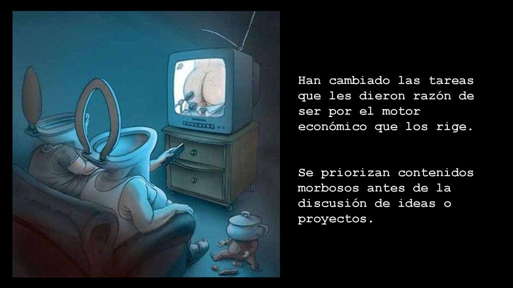 Han cambiado las tareas que les dieron razón de ser por el motor económico que los rige.