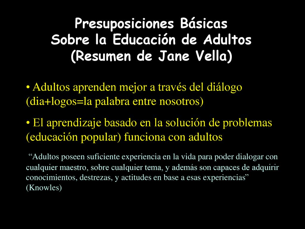 Presuposiciones Básicas Sobre la Educación de Adultos (Resumen de Jane Vella)