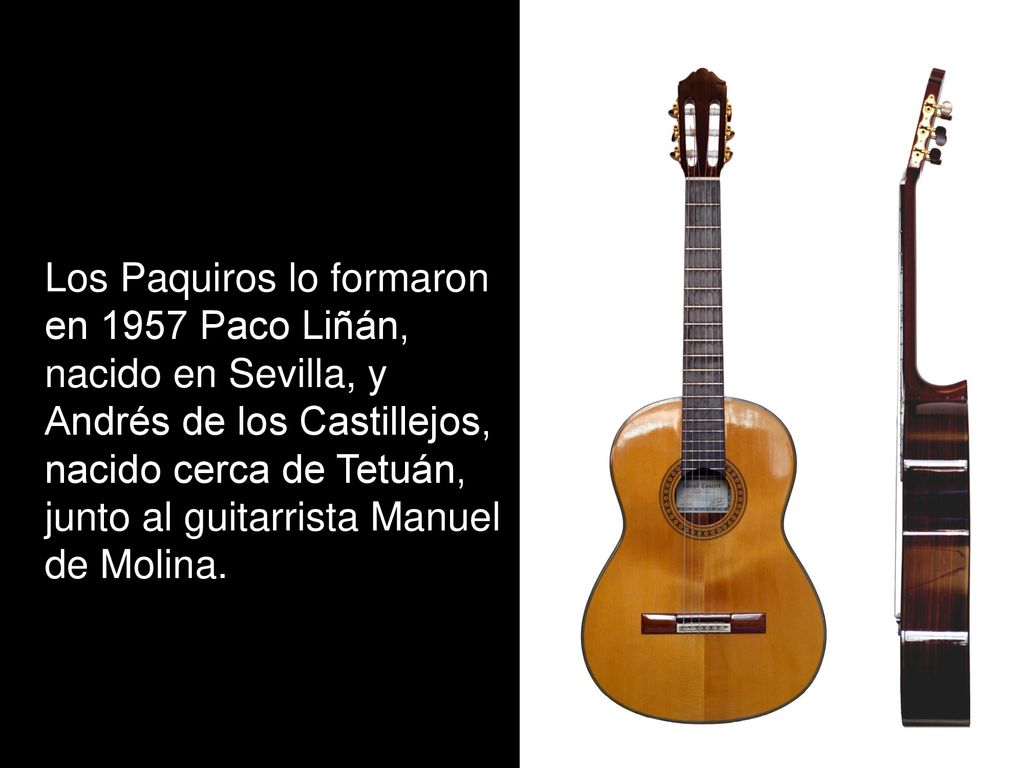 Los Paquiros lo formaron en 1957 Paco Liñán, nacido en Sevilla, y Andrés de los Castillejos, nacido cerca de Tetuán, junto al guitarrista Manuel de Molina.