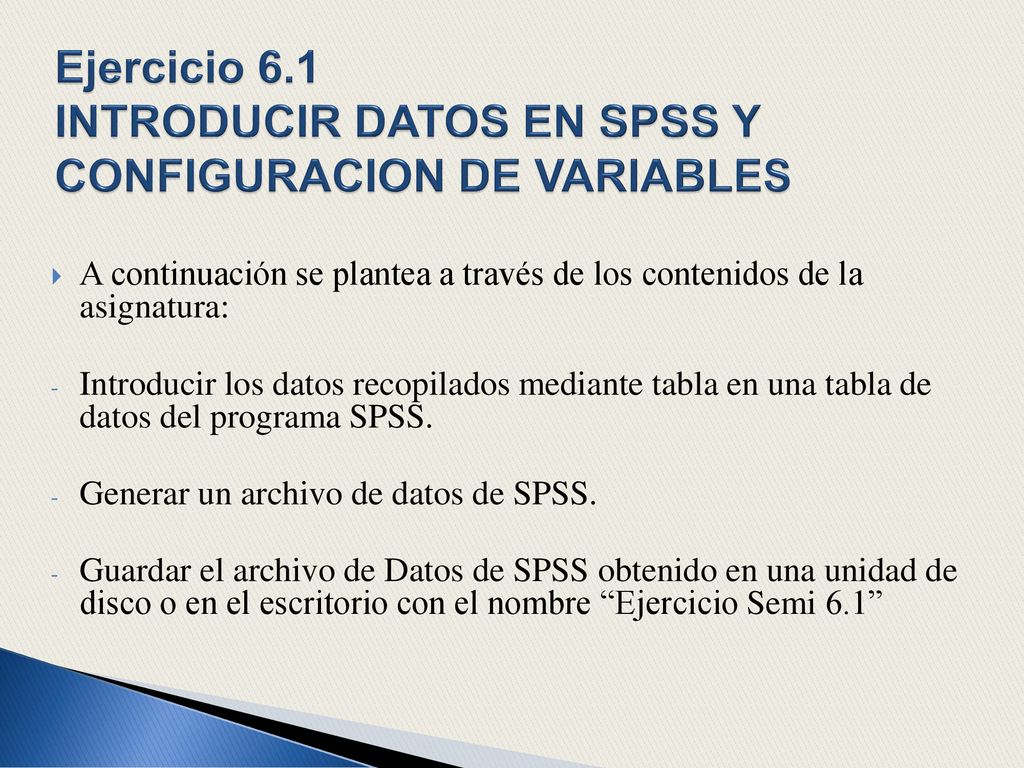 Ejercicio 6.1 INTRODUCIR DATOS EN SPSS Y CONFIGURACION DE VARIABLES