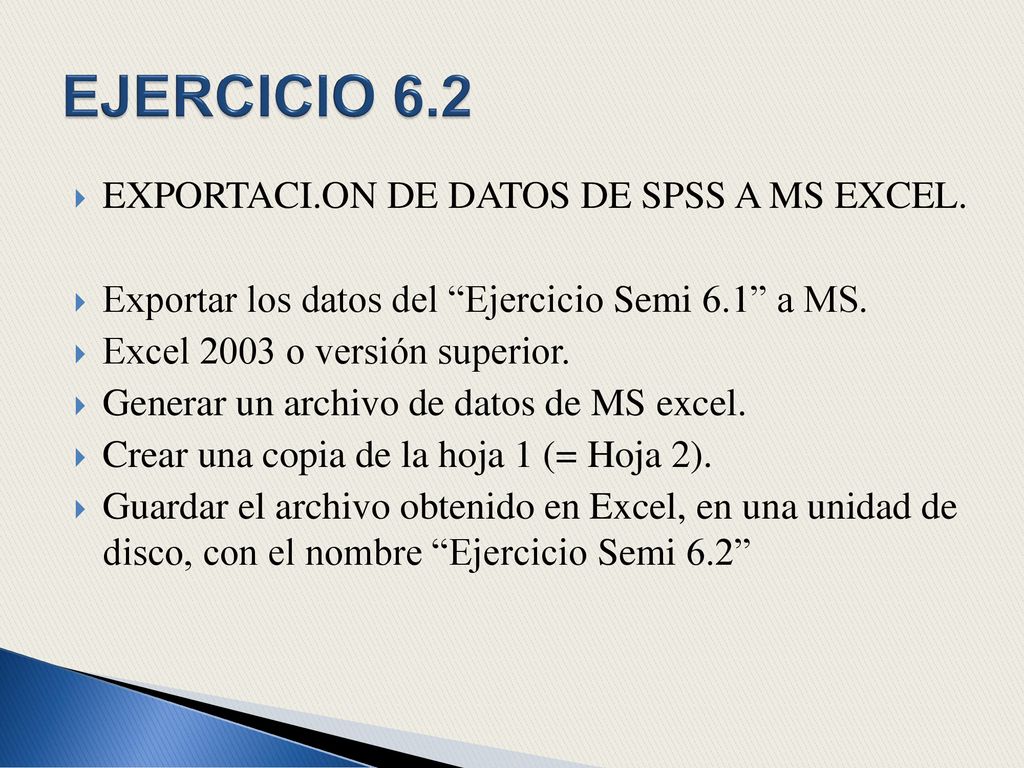 EJERCICIO 6.2 EXPORTACI.ON DE DATOS DE SPSS A MS EXCEL.