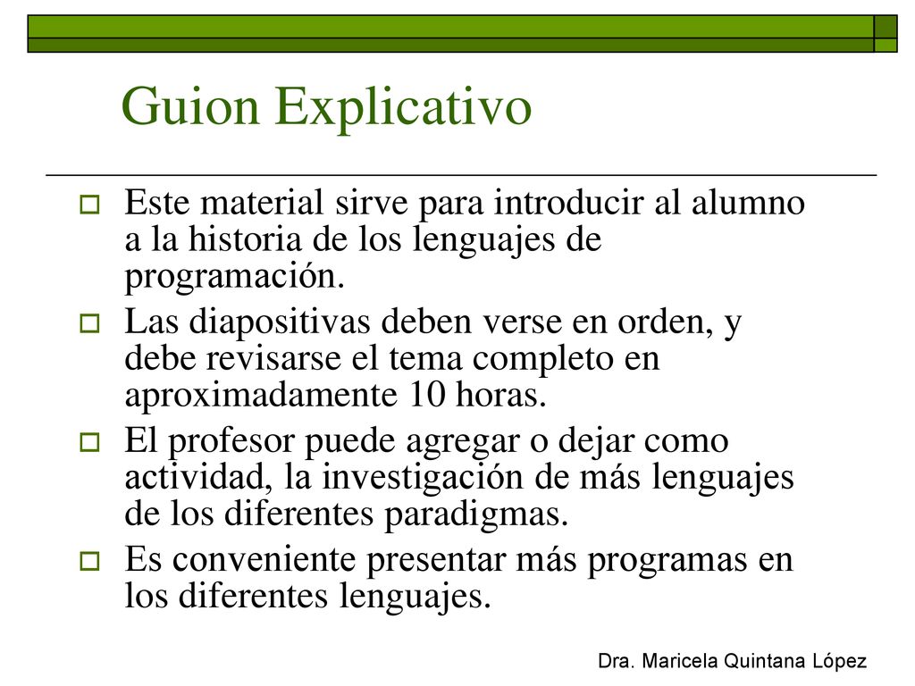 Guion Explicativo Este material sirve para introducir al alumno a la historia de los lenguajes de programación.