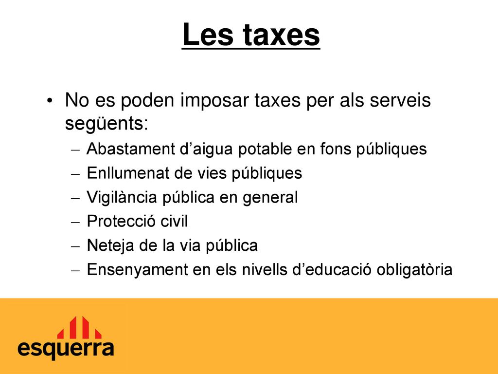 Les taxes No es poden imposar taxes per als serveis següents: