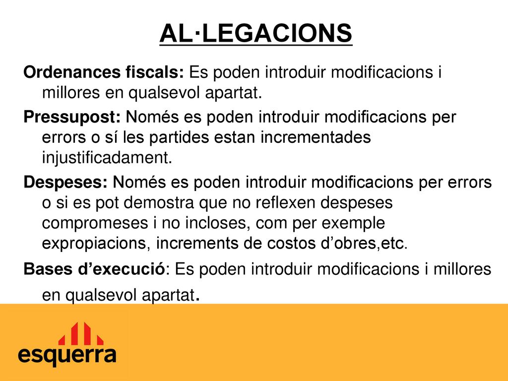 AL·LEGACIONS Ordenances fiscals: Es poden introduir modificacions i millores en qualsevol apartat.