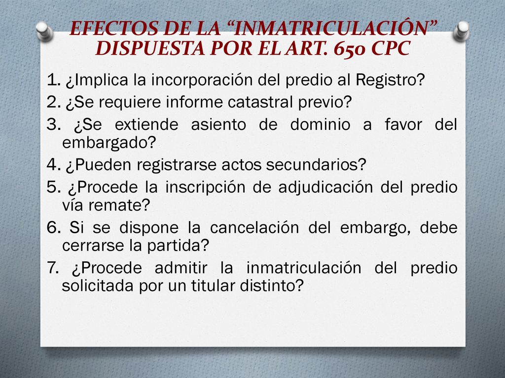 EFECTOS DE LA INMATRICULACIÓN DISPUESTA POR EL ART. 650 CPC