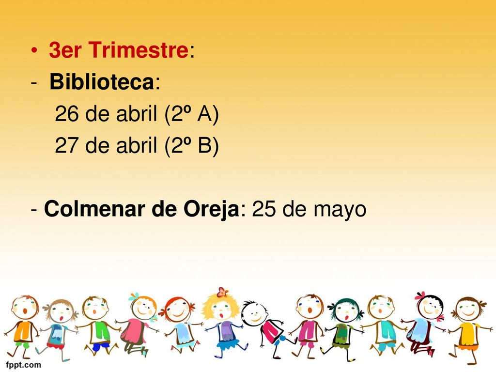 3er Trimestre: Biblioteca: 26 de abril (2º A) 27 de abril (2º B) - Colmenar de Oreja: 25 de mayo