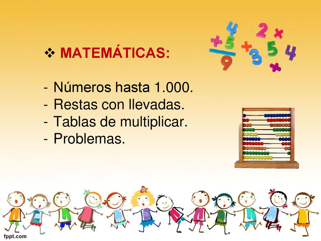 MATEMÁTICAS: Números hasta Restas con llevadas. Tablas de multiplicar. Problemas.