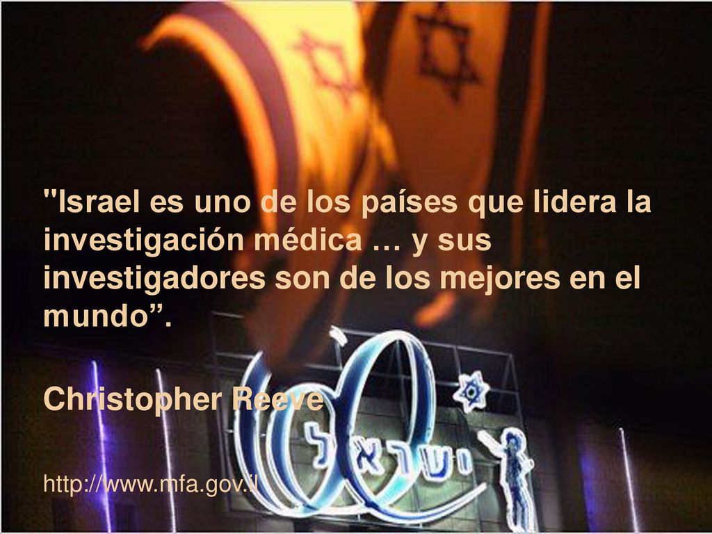 Israel es uno de los países que lidera la investigación médica … y sus investigadores son de los mejores en el mundo .