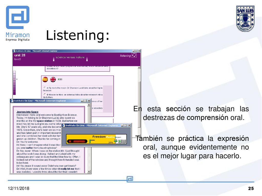 Listening: En esta sección se trabajan las destrezas de comprensión oral.
