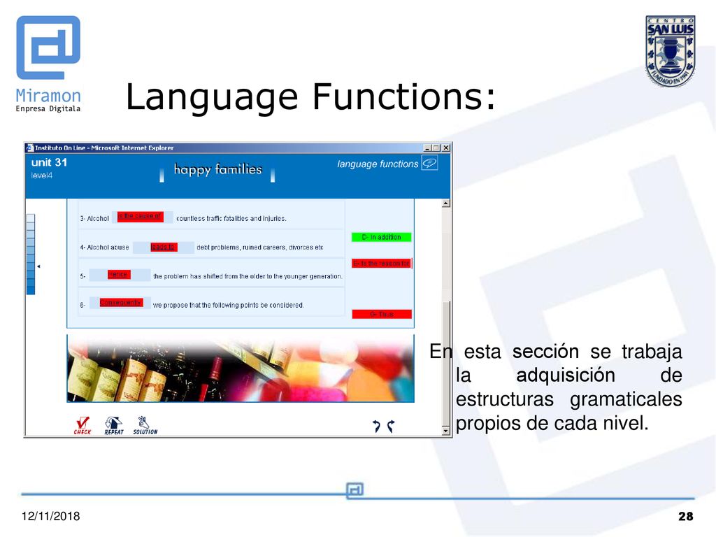 Language Functions: En esta sección se trabaja la adquisición de estructuras gramaticales propios de cada nivel.