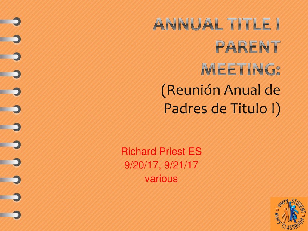 Annual Title I Parent Meeting: (Reunión Anual de Padres de Titulo I)