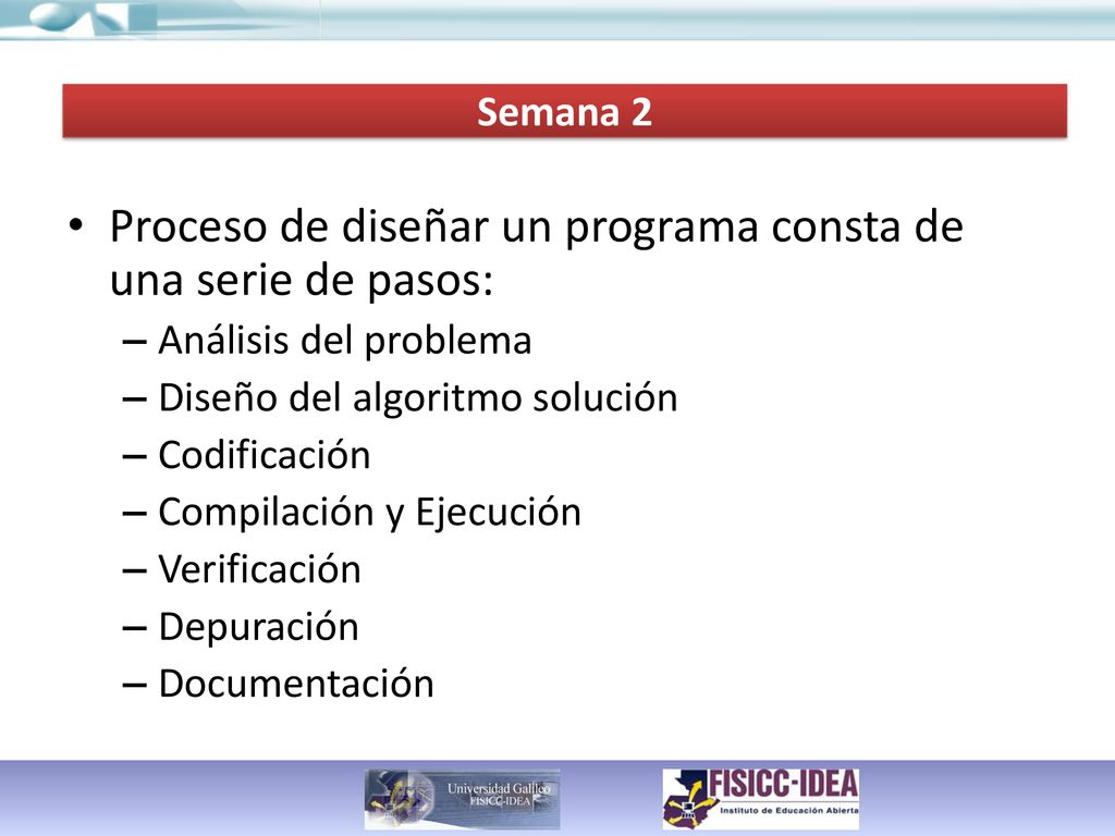 Proceso de diseñar un programa consta de una serie de pasos: