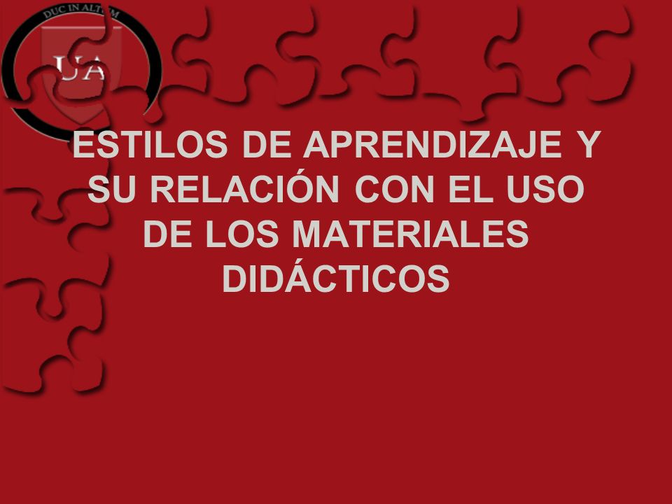 ESTILOS DE APRENDIZAJE Y SU RELACIÓN CON EL USO DE LOS MATERIALES DIDÁCTICOS