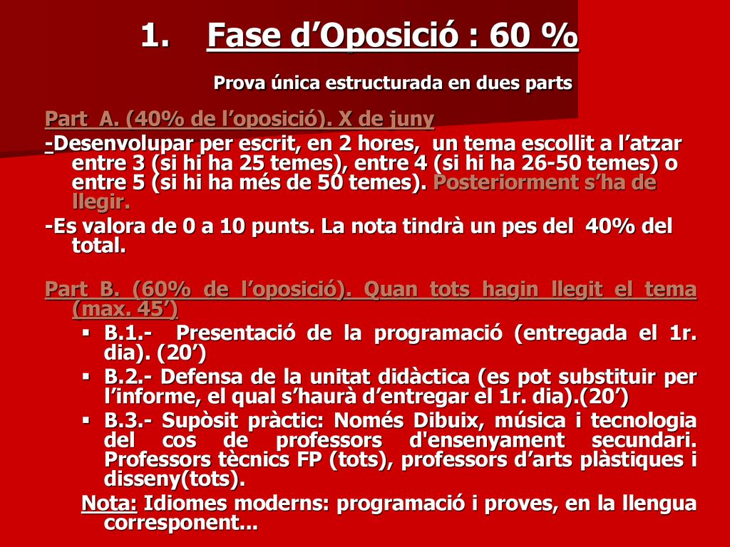 Fase d’Oposició : 60 % Prova única estructurada en dues parts