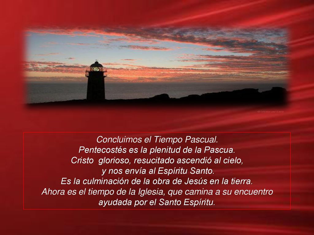 Concluimos el Tiempo Pascual. Pentecostés es la plenitud de la Pascua.