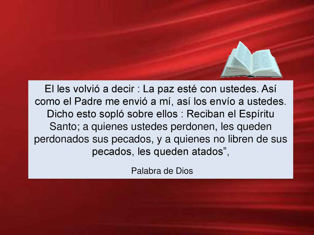 El les volvió a decir : La paz esté con ustedes