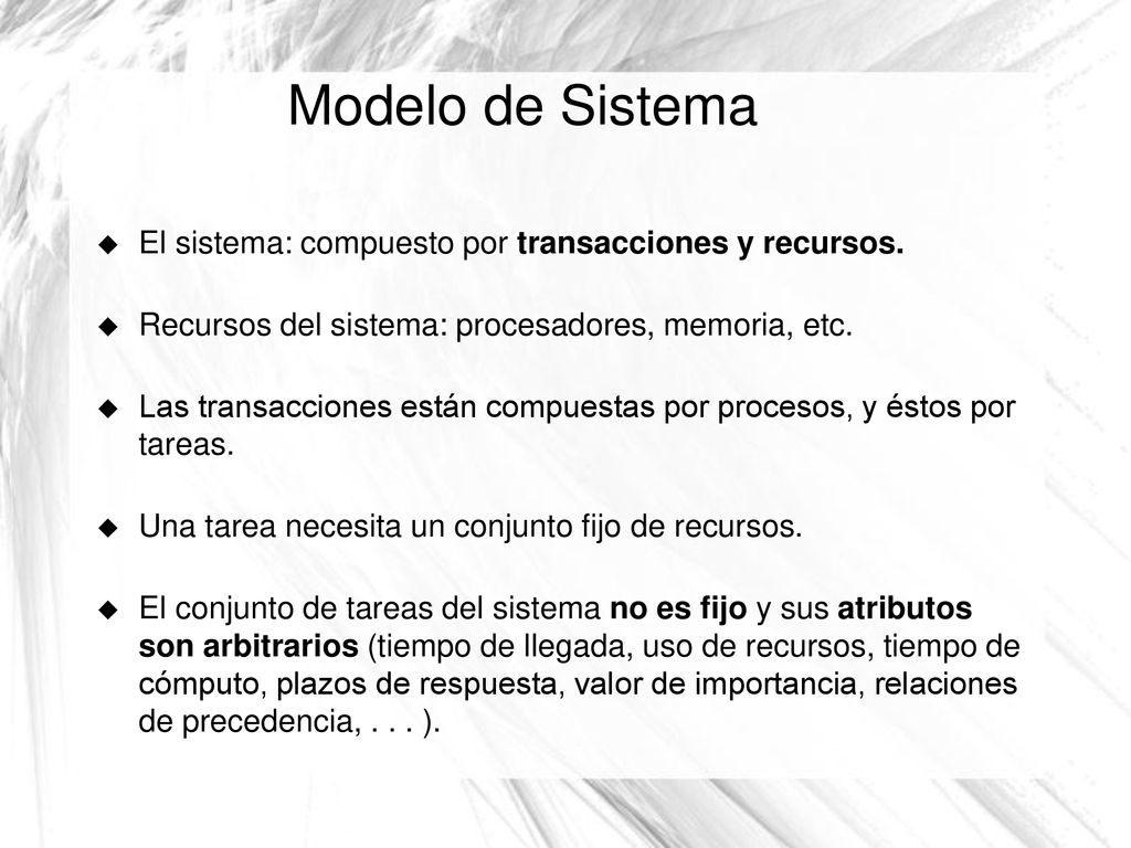 Modelo de Sistema El sistema: compuesto por transacciones y recursos.