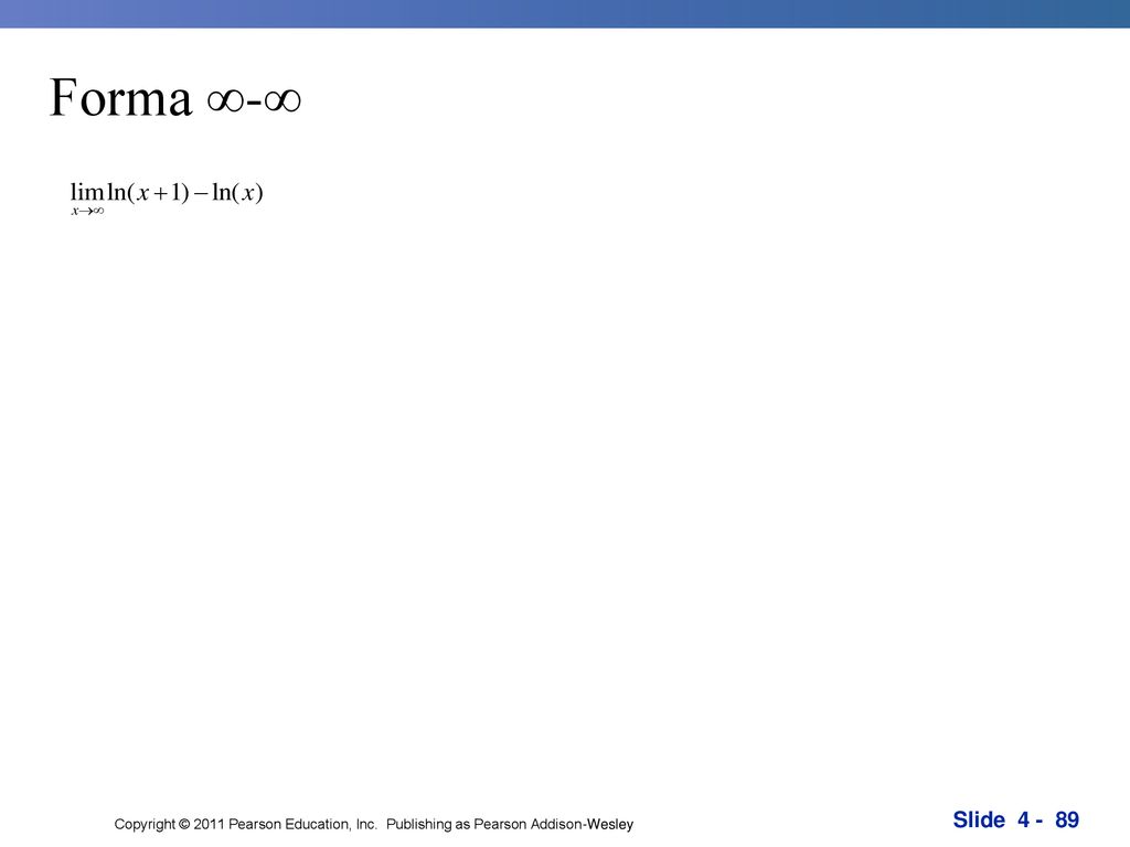 Forma ∞-∞ Copyright © 2011 Pearson Education, Inc. Publishing as Pearson Addison-Wesley