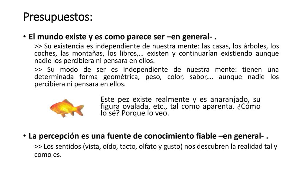 Presupuestos: El mundo existe y es como parece ser –en general- .