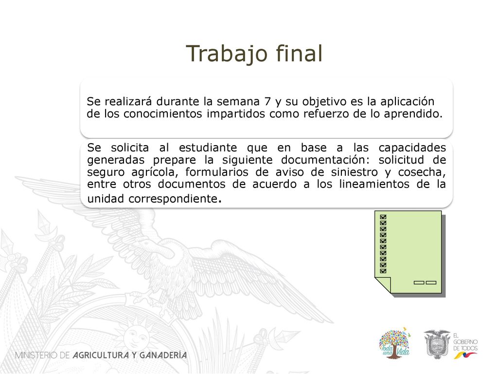 Trabajo final Se realizará durante la semana 7 y su objetivo es la aplicación de los conocimientos impartidos como refuerzo de lo aprendido.
