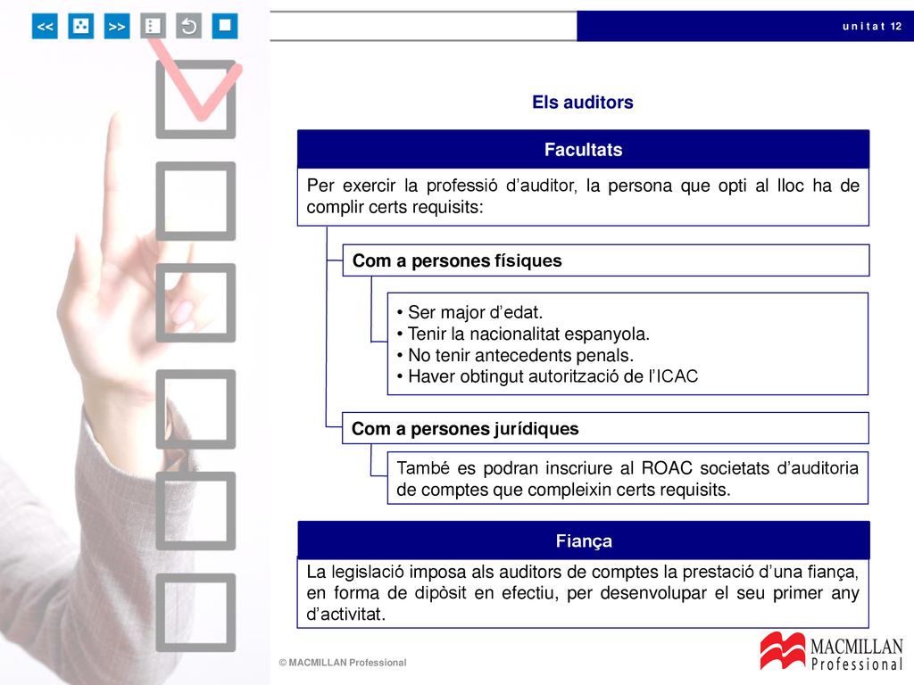 Els auditors Facultats. Per exercir la professió d’auditor, la persona que opti al lloc ha de complir certs requisits: