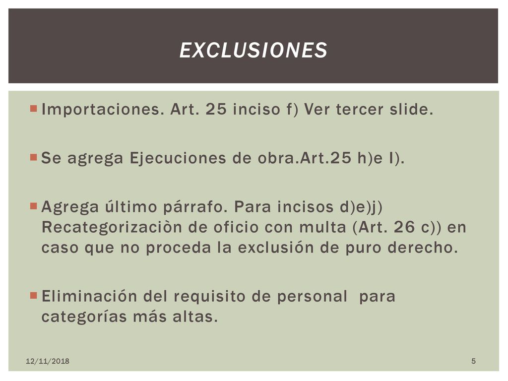 EXCLUSIONES Importaciones. Art. 25 inciso f) Ver tercer slide.