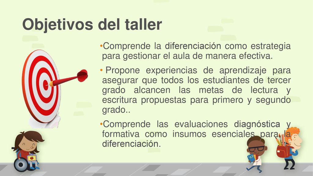 Objetivos del taller Comprende la diferenciación como estrategia para gestionar el aula de manera efectiva.