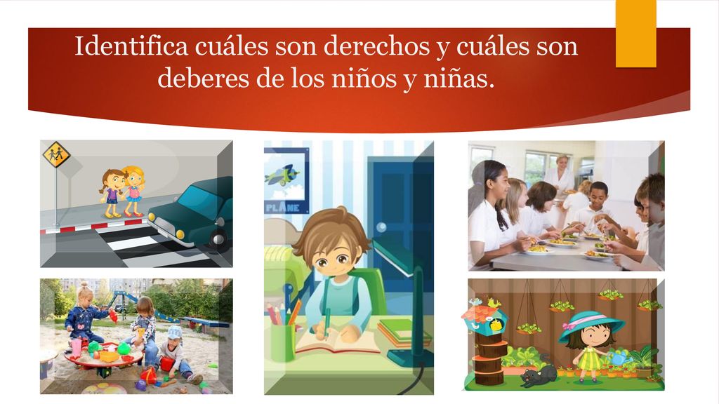 Identifica cuáles son derechos y cuáles son deberes de los niños y niñas.