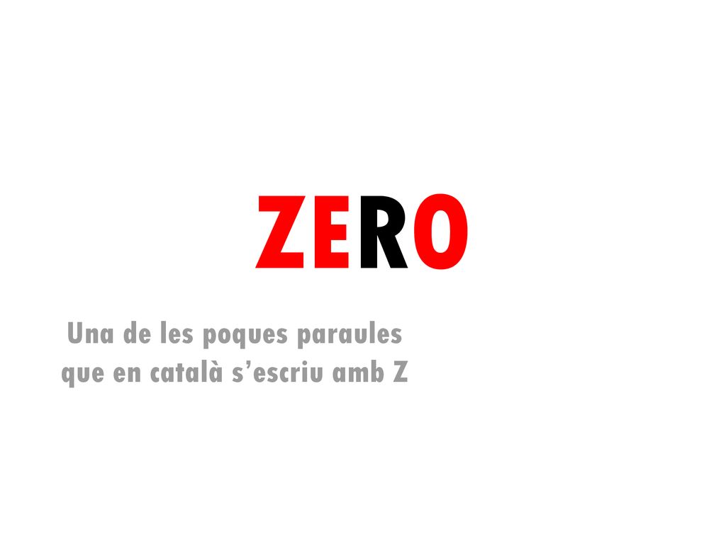 Una de les poques paraules que en català s’escriu amb Z