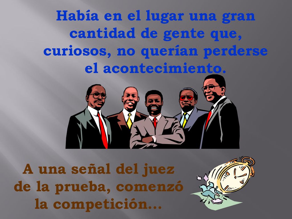 A una señal del juez de la prueba, comenzó la competición...