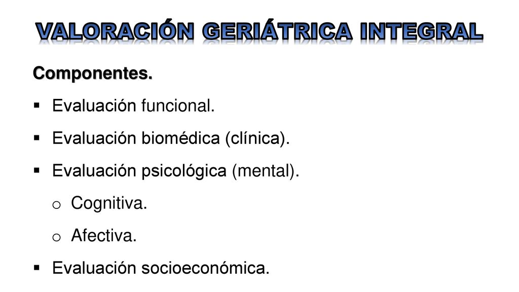 VALORACIÓN GERIÁTRICA INTEGRAL (VGI) - Ppt Descargar