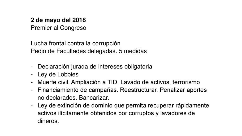 2 de mayo del 2018 Premier al Congreso. Lucha frontal contra la corrupción. Pedio de Facultades delegadas. 5 medidas.