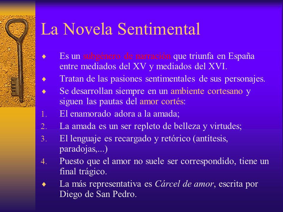 La Novela Sentimental Es un subgénero de narración que triunfa en España entre mediados del XV y mediados del XVI.