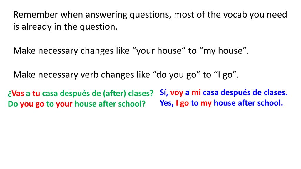 Make necessary changes like your house to my house .