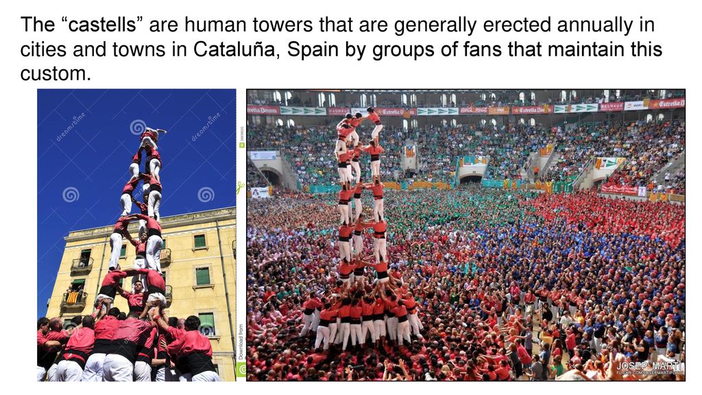 The castells are human towers that are generally erected annually in cities and towns in Cataluña, Spain by groups of fans that maintain this custom.