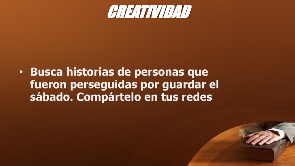 CREATIVIDAD Busca historias de personas que fueron perseguidas por guardar el sábado.