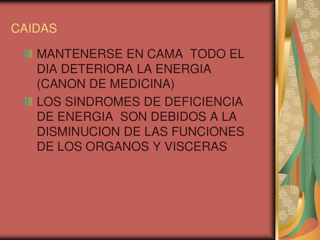 CAIDAS MANTENERSE EN CAMA TODO EL DIA DETERIORA LA ENERGIA (CANON DE MEDICINA)