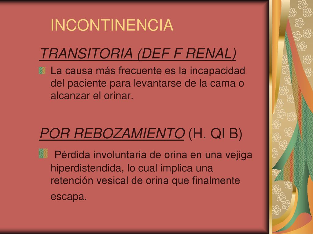INCONTINENCIA TRANSITORIA (DEF F RENAL) POR REBOZAMIENTO (H. QI B)
