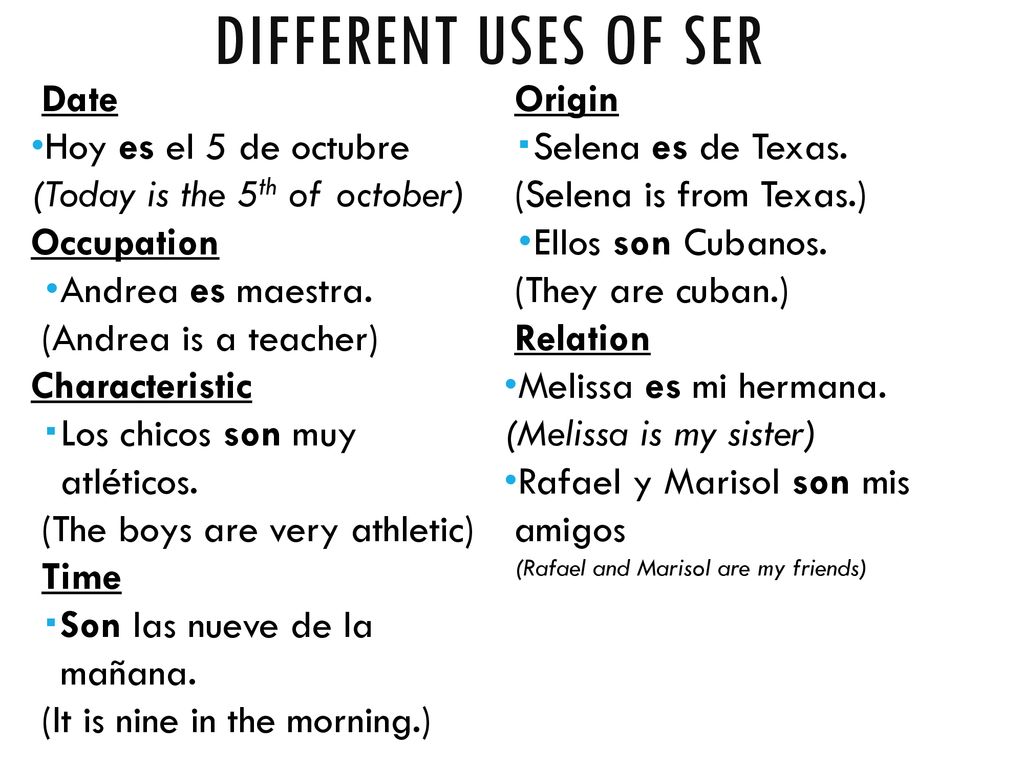 different uses of ser Date Origin Hoy es el 5 de octubre