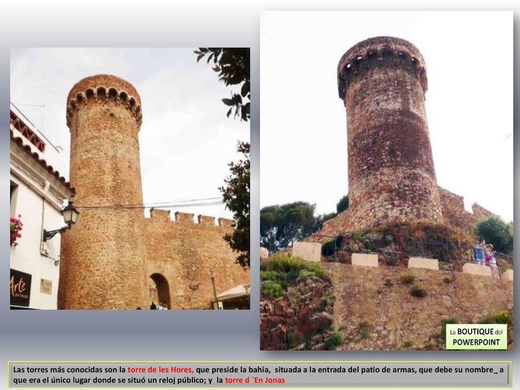 Las torres más conocidas son la torre de les Hores, que preside la bahía, situada a la entrada del patio de armas, que debe su nombre a que era el único lugar donde se situó un reloj público; y la torre d `En Jonas