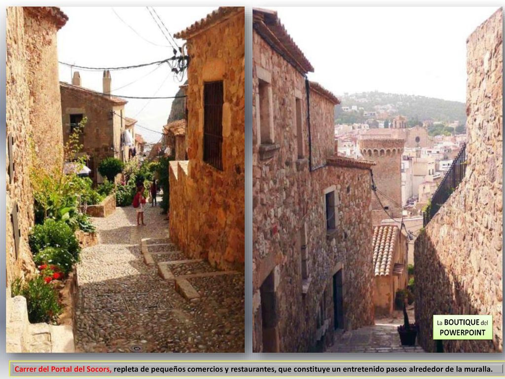 Carrer del Portal del Socors, repleta de pequeños comercios y restaurantes, que constituye un entretenido paseo alrededor de la muralla.