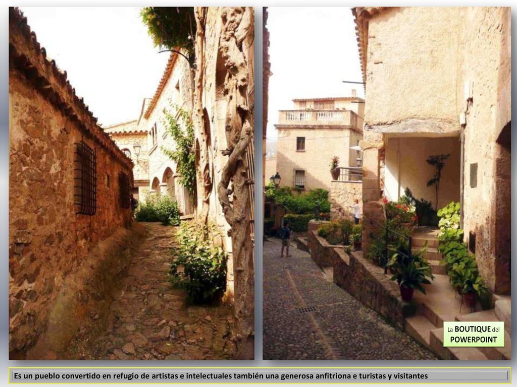 Es un pueblo convertido en refugio de artistas e intelectuales también una generosa anfitriona e turistas y visitantes